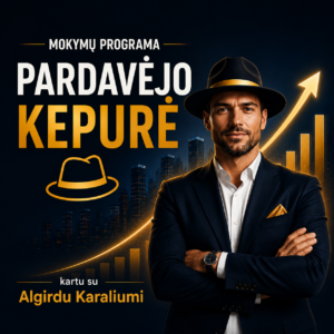 MOKYMŲ PROGRAMA - PARDAVĖJO KEPURĖ (kartu su Algirdu Karaliumi)